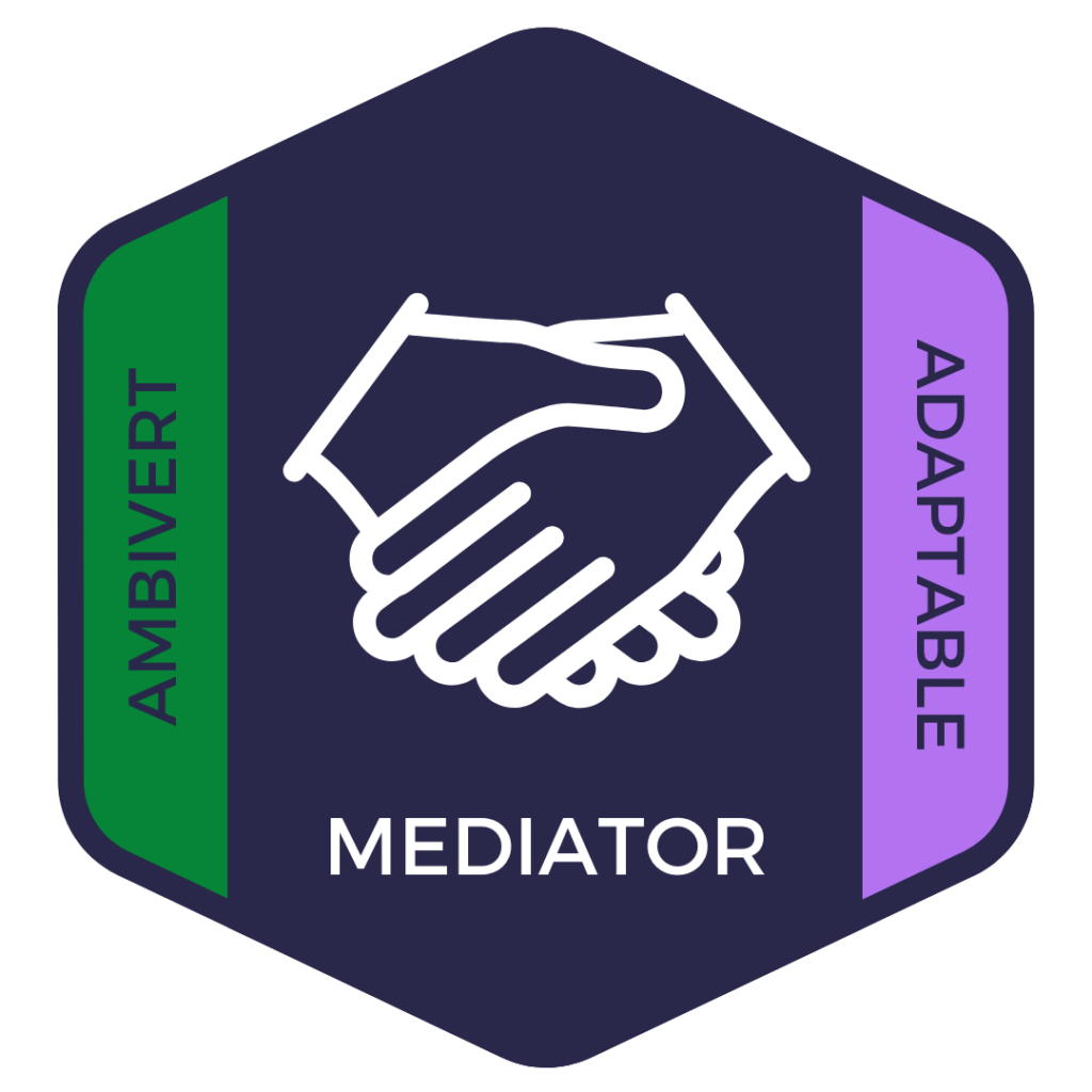 Mediator: Ambivert and Adaptable Advocate